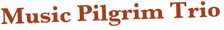 Music Pilgrim Trio